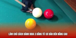 Làm Chủ Cách Đánh Bida 3 Băng Từ Cơ Bản Đến Nâng Cao