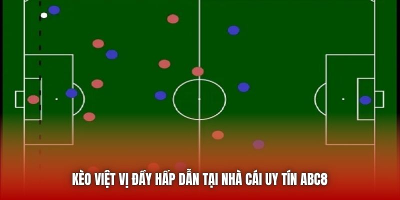 Kèo việt vị đầy hấp dẫn tại nhà cái uy tín ABC8 