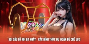 Soi Cầu Lô Rơi Ba Ngày - Các Hình Thức Dự Đoán Đề Chủ Lực